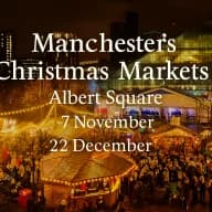 Manchester Christmas Markets 2026: Full Guide to Every Site